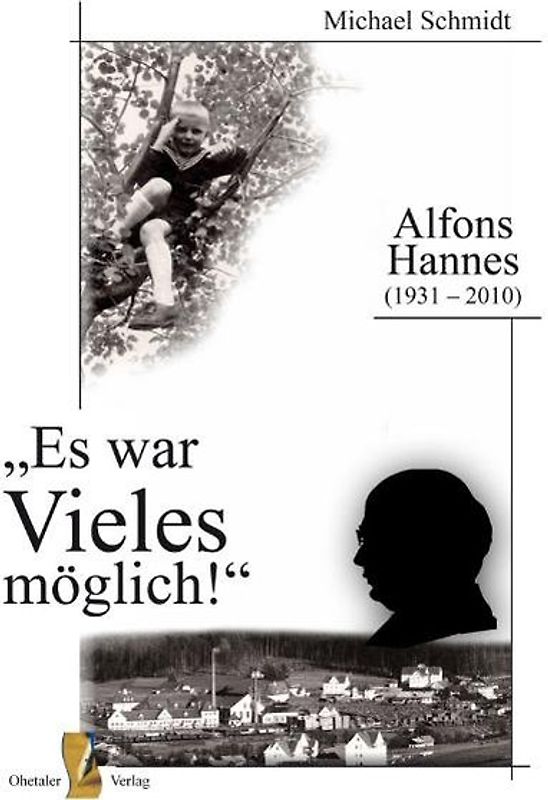 Es war Vieles möglich - Alfons Hannes (1931 - 2010)