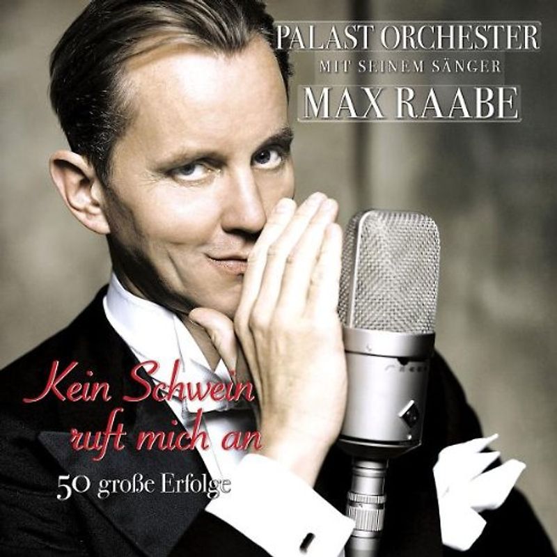 Max Raabe & Palastorchester - Kein Schwein Ruft Mich An-50 Große Erfolge