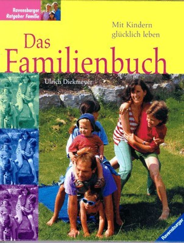 Das Familienbuch. Mit Kindern glücklich leben