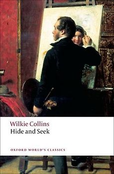 Hide and Seek (Oxford World's Classics) - Collins, Wilkie