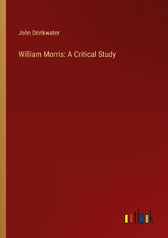 William Morris: A Critical Study