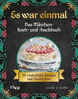 Es war einmal – Das Koch- und Backbuch der Märchen