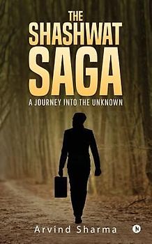 The Shashwat Saga: A journey into the Unknown