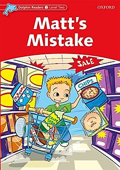 Matt's Mistake: Level 2: 425-Word Vocabulary Matt's Mistake (Dolphin Readers)
