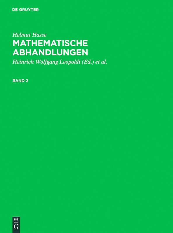 Helmut Hasse: Mathematische Abhandlungen / Helmut Hasse: Mathematische Abhandlungen. 2