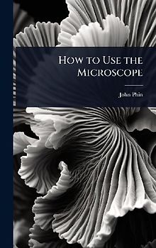 How to Use the Microscope