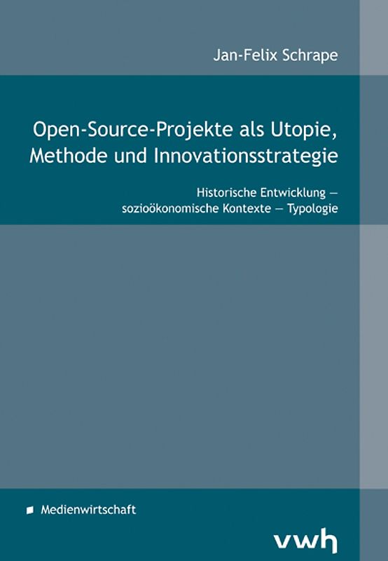 Open-Source-Projekte als Utopie, Methode und Innovationsstrategie
