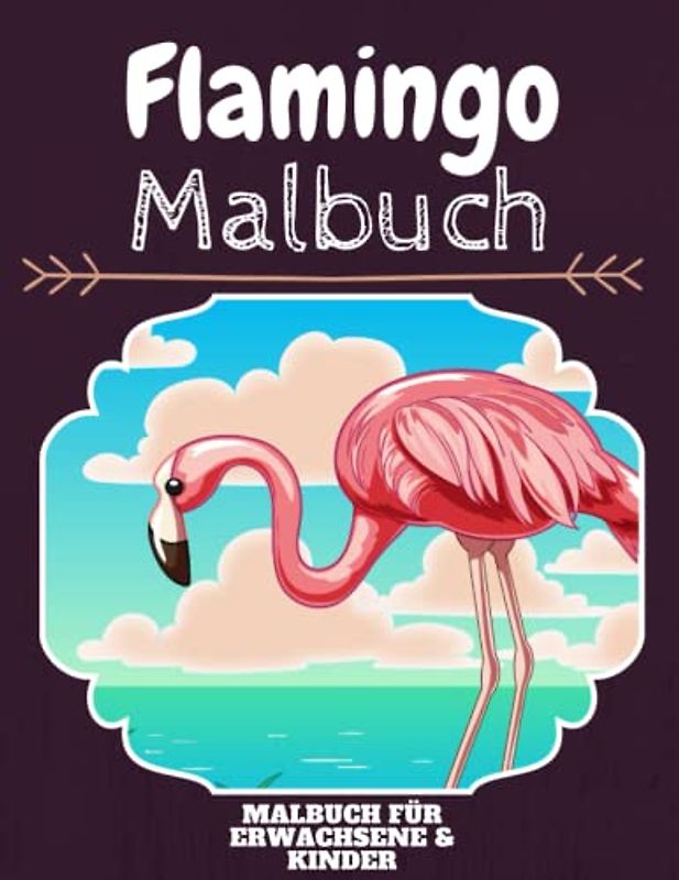 Flamingo Malbuch: HOHE QUALITÄT: Lustiges Flamingo Malbuch für Kinder Und Erwachsene: Süßes Flamingo-Malbuch für Kinder und Kleinkinder-Spaß Designs für Jungen und Mädchen (Vorschule)