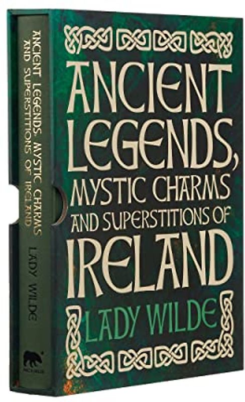 Ancient Legends, Mystic Charms and Superstitions of Ireland