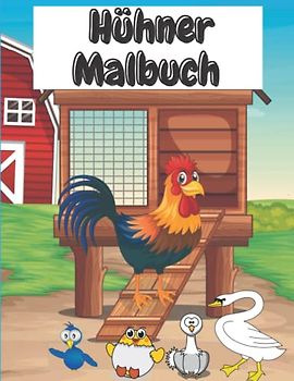 Hühner Malbuch: Hühner-Malbuch für Kinder Geschenke für Kinder von 4-8 Jahren, Entspannung für Jungen oder Mädchen. Geburtstags-Malbuch mit Hähnen und Anti-Stress-Enthusiasten