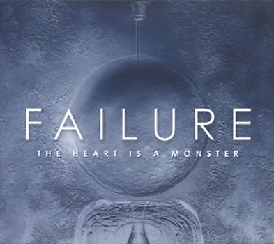 Failure - The Heart Is A Monster