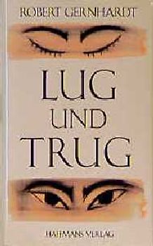 Lug und Trug. Drei exemplarische Erzählungen