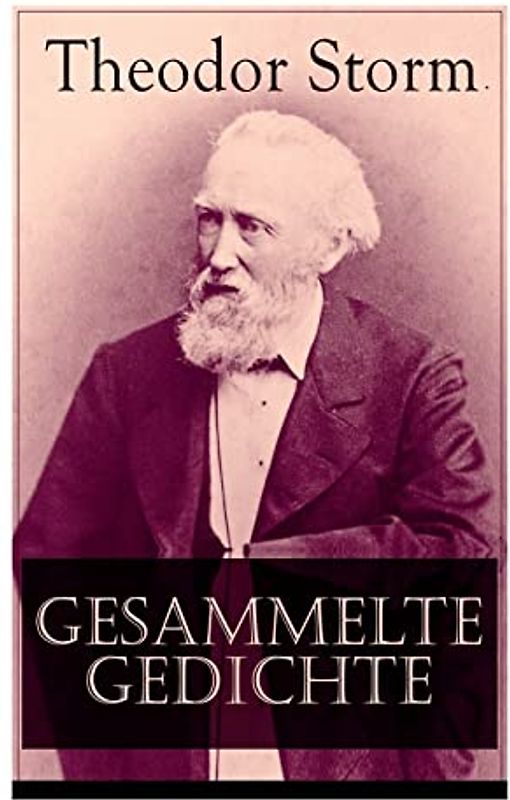 Gesammelte Gedichte: Klassiker der deutschen Liebeslyrik