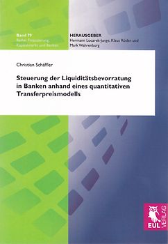 Steuerung der Liquiditätsbevorratung in Banken anhand eines quantitativen Transferpreismodells