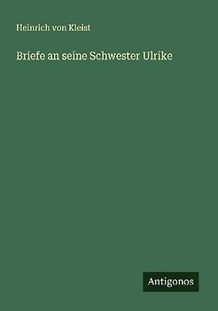 Briefe an seine Schwester Ulrike