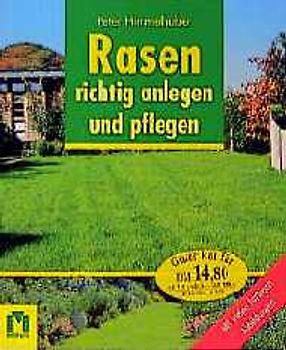 Rasen richtig anlegen und pflegen