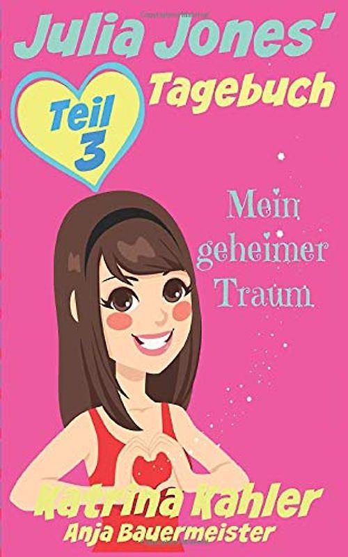 Julia Jones' Tagebuch - Teil 3 - Mein geheimer Traum