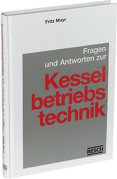 Fragen und Antworten zur Kesselbetriebstechnik
