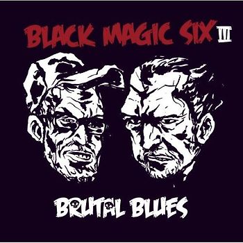 Black Magic Six - Brutal Blues