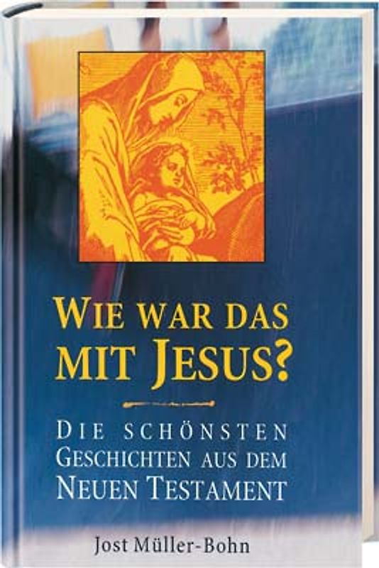 Wie war das mit Jesus?