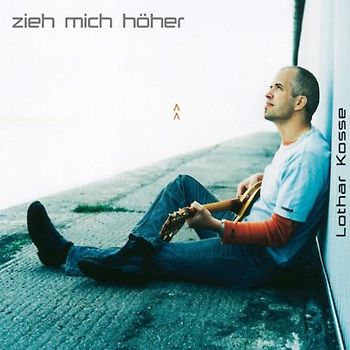 Lothar Kosse - Zieh Mich Höher