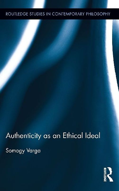Authenticity as an Ethical Ideal