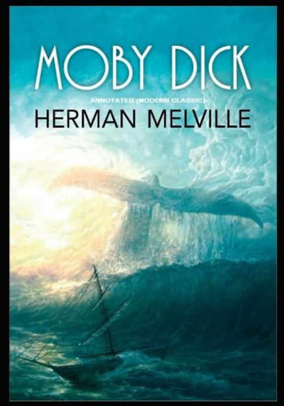 Moby Dick: Annotated (Modern Classic)