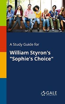 A Study Guide for William Styron's "Sophie's Choice"