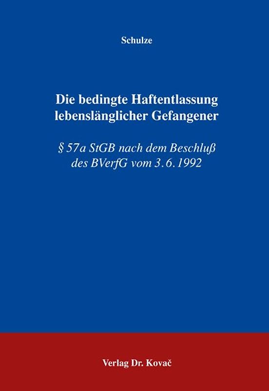 Die bedingte Haftentlassung lebenslänglicher Gefangener