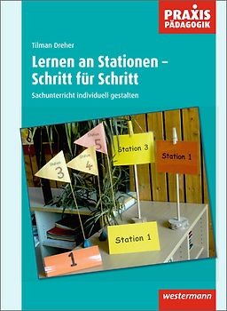 Praxis Pädagogik / Lernen an Stationen - Schritt für Schritt. Fachübergreifend / Sachunterricht individuell gestalten