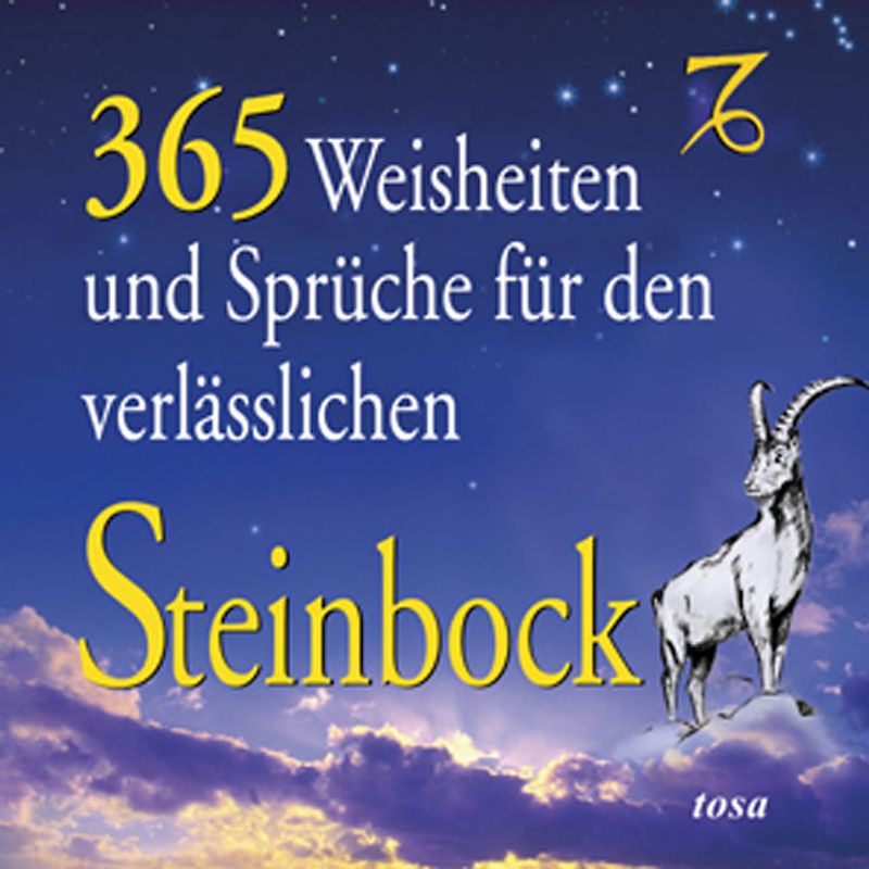 365 Weisheiten und Sprüche für den verlässlichen Steinbock