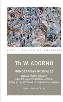 Monografías musicales : Ensayo sobre Wagner ; Mahler, una fisionomía musical ; Bere, el maestro de la transición mínima