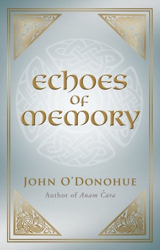Echoes of Memory - O'Donohue, John
