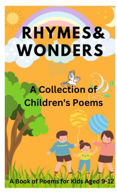 Rhymes & Wonders: A Collection of Children's Poems