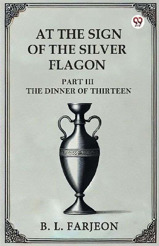 At The Sign Of The Silver Flagon Part III The Dinner Of Thirteen