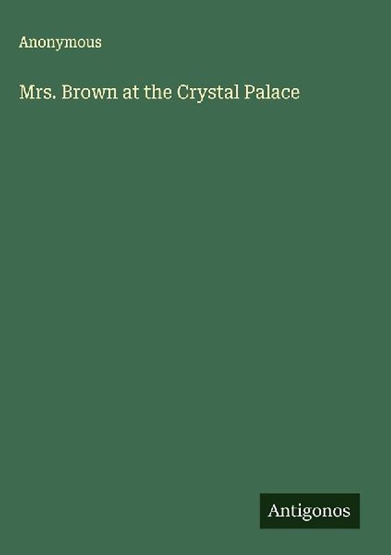 Mrs. Brown at the Crystal Palace