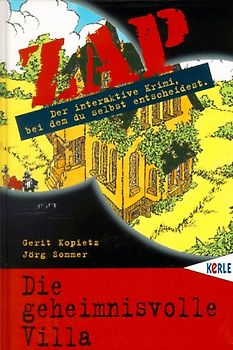 Die geheimnisvolle Villa. ZAP - der interaktive Krimi, bei dem Du selbst entscheidest