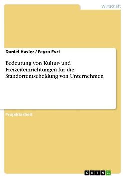 Bedeutung von Kultur- und Freizeiteinrichtungen für die Standortentscheidung von Unternehmen