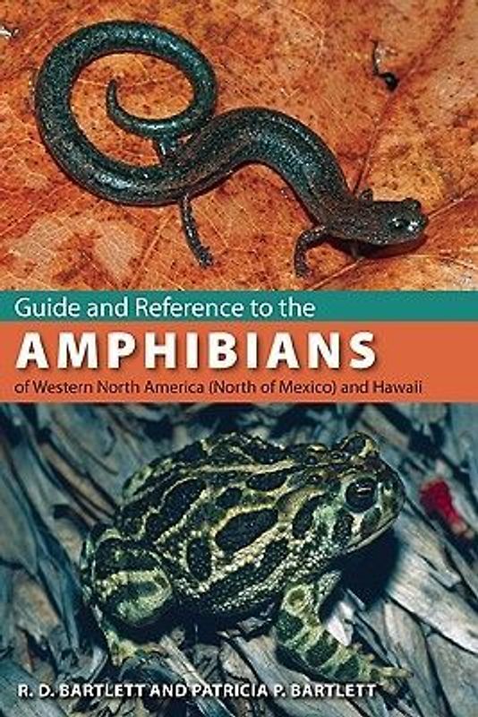 Guide and Reference to the Amphibians of Western North America (North of Mexico) and Hawaii