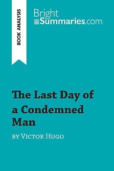 The Last Day of a Condemned Man by Victor Hugo (Book Analysis)