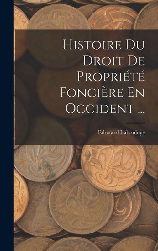 Histoire Du Droit De Propriété Foncière En Occident ...