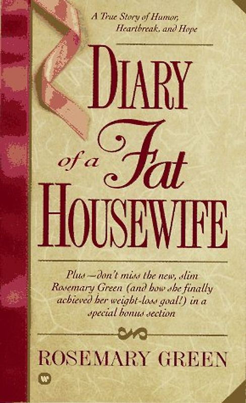 Diary of a Fat Housewife: A True Story of Humor, Heart-Break, and Hope - Rosemary Green
