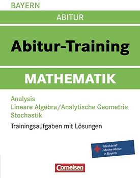 Abitur-Training Mathematik - Bayern / Arbeitsbuch mit Trainingsaufgaben und Lösungen