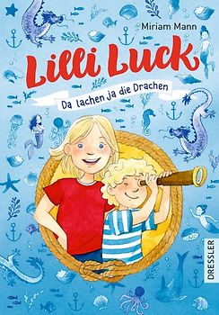 Lilli Luck 3. Da lachen ja die Drachen