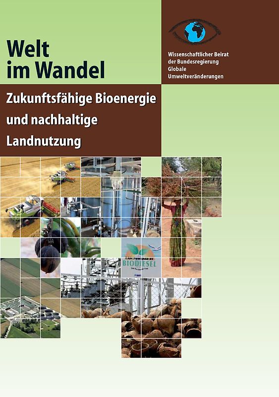 Welt im Wandel: Zukunftsfähige Bioenergie und nachhaltige Landnutzung