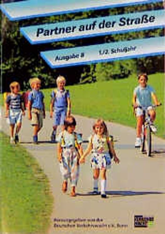 Partner auf der Strasse - Ausgabe B. Unterrichtswerk zur Verkehrserziehung. (1./2. Schuljahr)