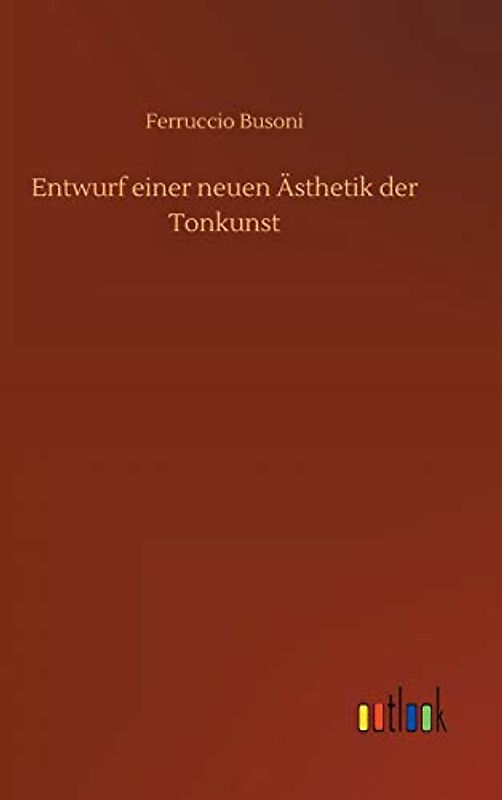 Entwurf einer neuen Ästhetik der Tonkunst