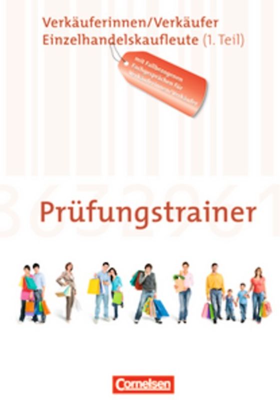 Ausbildung im Einzelhandel - Zu allen Ausgaben / Prüfungstrainer - Verkäuferinnen/Verkäufer und Einzelhandelskaufleute (1. Teil)
