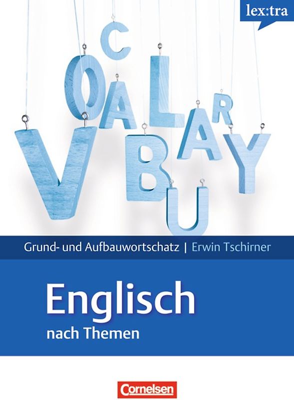 Lextra - Englisch - Grund- und Aufbauwortschatz nach Themen / A1-B2 - Lernwörterbuch Grund- und Aufbauwortschatz