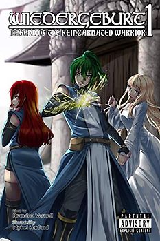 WIEDERGEBURT: Legend of the Reincarnated Warrior: Volume 1